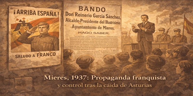 Un nuevo vistazo al Mieres de 1937: ocupación, propaganda y adhesión forzada