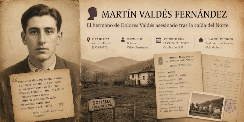 Martín Valdés Fernández: el hermano de Dolores Valdés asesinado tras la caída del Norte